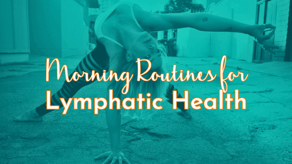 Morning Routines for Lymphatic Health